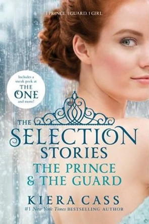 The Selection Stories: The Prince & the Guard by Kiera Cass 9780062318329