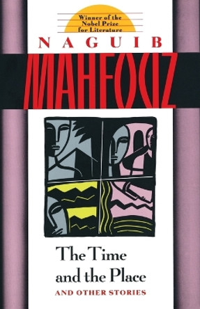 The Time and the Place: And Other Stories by Naguib Mahfouz 9780385264723