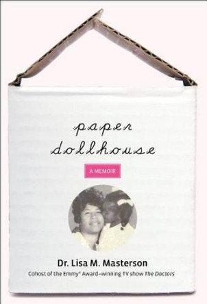 Paper Dollhouse: A Memoir by Lisa Masterson 9781599219981