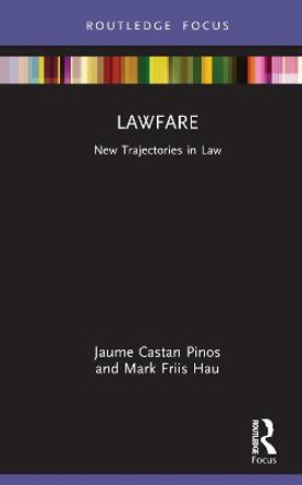 Lawfare: New Trajectories in Law by Jaume Castan Pinos