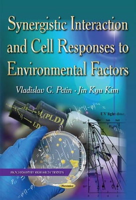 Synergistic Interaction & Cell Responses to Environmental Factors by Vladislav G. Petin 9781634834995