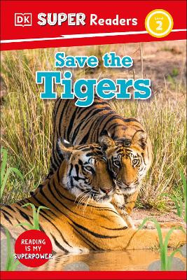 DK Super Readers Level 2 Save the Tigers by DK 9780744074772