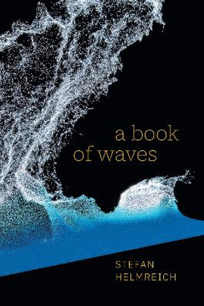 A Book of Waves by Stefan Helmreich 9781478019947