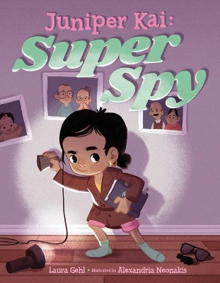 Juniper Kai: Super Spy by Laura Gehl 9781542043328