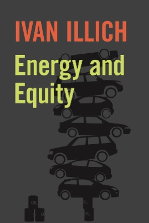 Energy and Equity by Ivan Illich 9780714532011