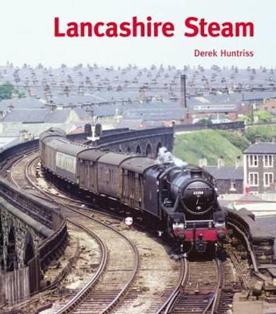 Lancashire Steam by Derek Huntriss 9781854143914