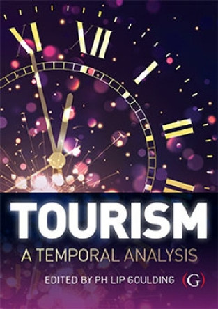 Tourism: A temporal analysis by Philip Goulding 9781911635840