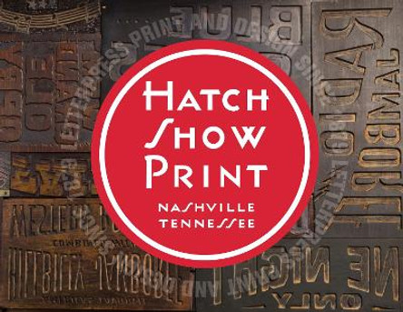 Hatch Show Print: American Letterpress Since 1879 by Jim Sherraden 9780915608348