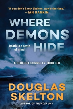 Where Demons Hide: A Rebecca Connolly Thriller by Douglas Skelton 9781956763805