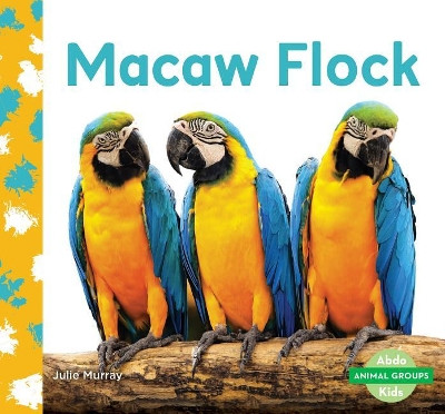 Macaw Flock by Julie Murray 9781532107825