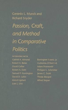 Passion, Craft, and Method in Comparative Politics by Gerardo L. Munck 9780801884634