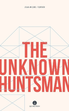 Unknown Huntsman by Fortier Jean Michel 9781771860826