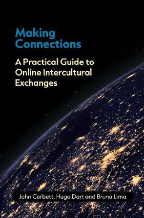Making Connections: A Practical Guide to Online Intercultural Exchanges by John Corbett 9781800412644