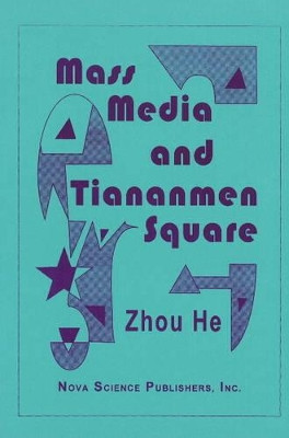 Mass Media & Tienanmen Square by Zhou He 9781560723554