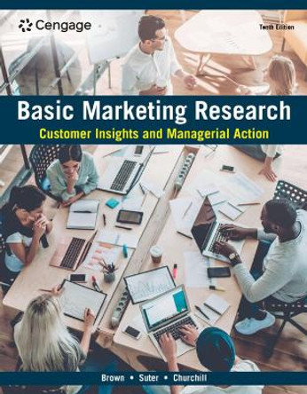 Basic Marketing Research: Customer Insights and Managerial Action by Gilbert Churchill 9780357901847