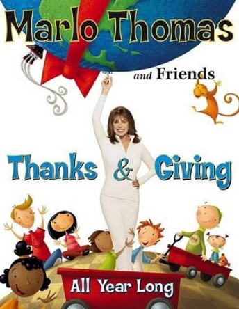 Thanks & Giving: All Year Long by Marlo Thomas 9780689877322