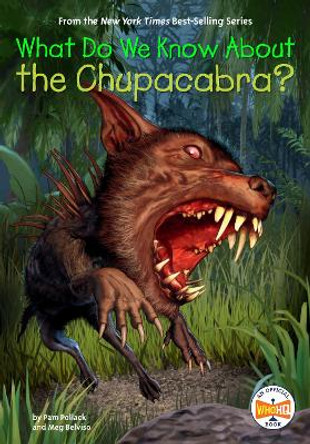 What Do We Know About the Chupacabra? by Pam Pollack 9780593520840