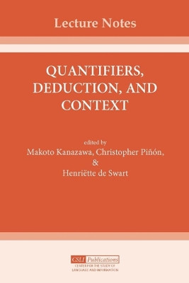 Quantifiers, Deduction, and Context by Makoto Kanazawa 9781575860046