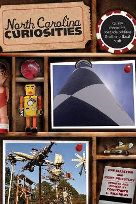 North Carolina Curiosities: Quirky Characters, Roadside Oddities & Other Offbeat Stuff by Kent Priestley 9780762759958