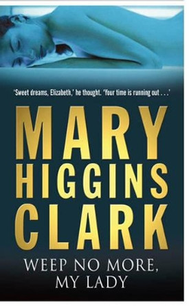 Weep No More My Lady by Mary Higgins Clark 9780743484343