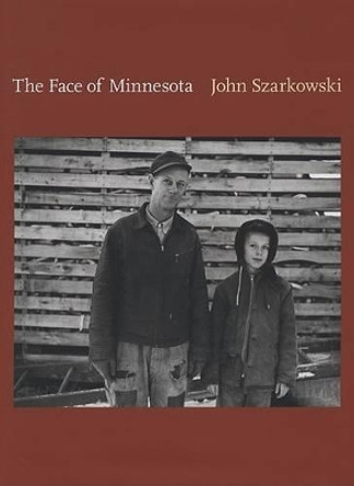 The Face of Minnesota by John Szarkowski 9780816654482