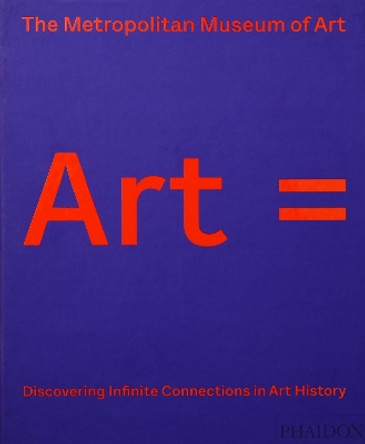 Art =: Discovering Infinite Connections in Art History by The Metropolitan Museum of Art 9780714879420