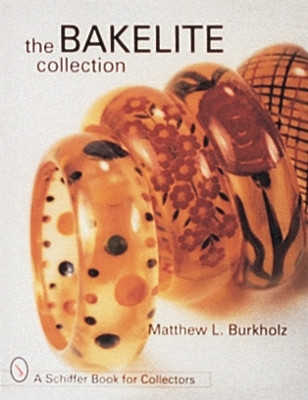 Bakelite Collection by Matthew L. Burkholz 9780764300165