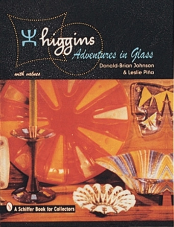 Higgins: Adventures in Glass by Donald-Brian Johnson 9780764300219