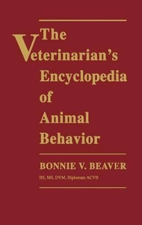 The Veterinarian's Encyclopedia of Animal Behavior by Bonnie Beaver 9780813821146