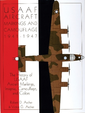 Usaaf Aircraft Markings and Camouflage 1941-1947 by Robert D. Archer 9780764302466