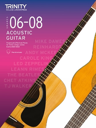 Trinity College London Acoustic Guitar Exam Pieces 2020-2023: Grades 6-8 by Trinity College London 9780857368973