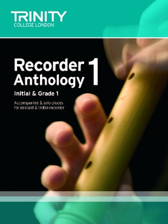 Recorder Anthology Book 1 (Initial-Grade 1) by Trinity College London 9780857361714