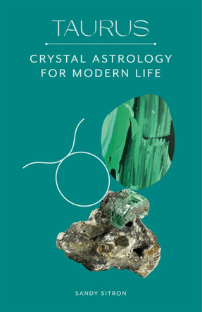 Taurus: Crystal Astrology for Modern Life Sandy Sitron 9780857829320