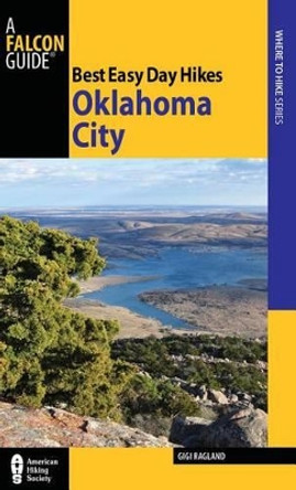 Best Easy Day Hikes Oklahoma City by Gigi Ragland 9780762763771