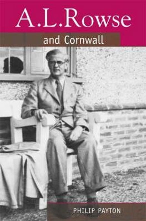 A.L. Rowse And Cornwall: Paradoxical Patriot by Philip Payton 9780859897440 A.L. Rowse And Cornwall: Paradoxical Patriot by Philip Payton 9780859897440