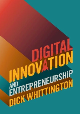 Digital Innovation and Entrepreneurship by Dick Whittington 9781108470506