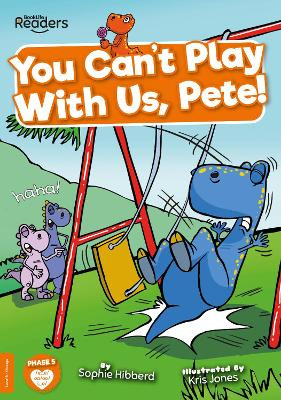 You Can't Play with Us, Pete! by Sophie Hibberd 9781839274152