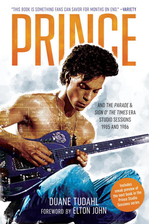 Prince and the Parade and Sign O' The Times Era Studio Sessions: 1985 and 1986 by Duane Tudahl
