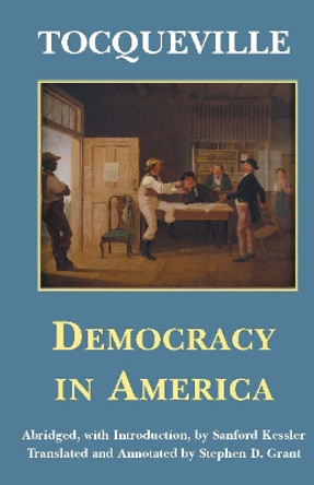 Democracy in America by Alexis de Tocqueville 9780872204942