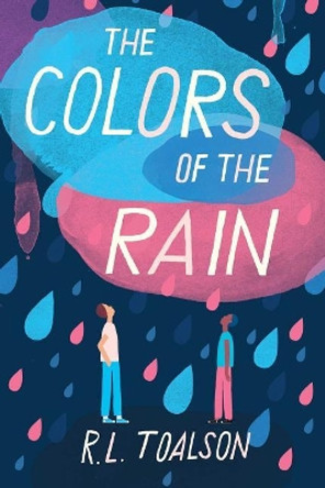 The Colors of the Rain by R L Toalson 9781499807172