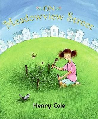 On Meadowview Street by Henry Cole 9780060564810