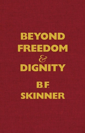 Beyond Freedom and Dignity by B. F. Skinner 9780872206281