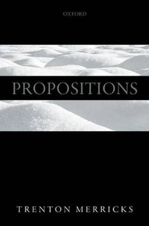 Propositions by Trenton Merricks 9780198732563