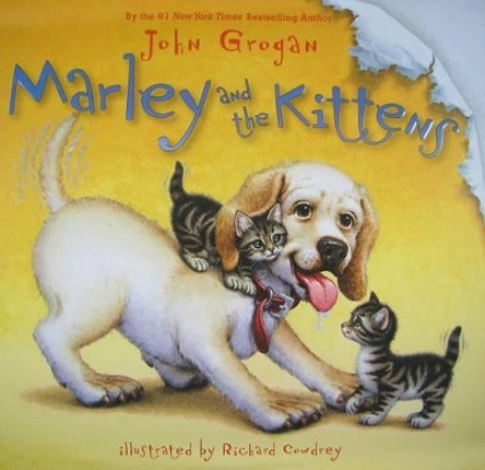 Marley and the Kittens by John Grogan 9780061714863