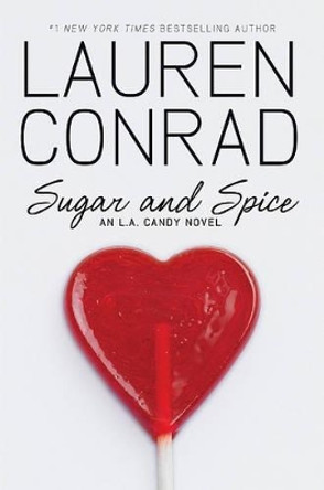 Sugar and Spice: An LA Candy Novel by Lauren Conrad 9780061767623