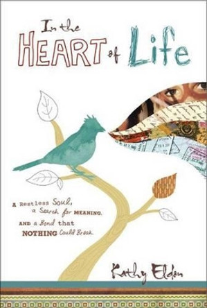 In the Heart of Life: A Memoir by Kathy Eldon 9780062048622