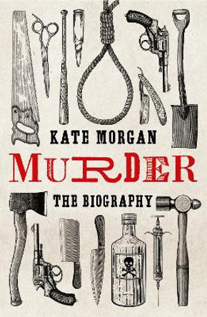 Murder: The Biography by Kate Morgan 9780008407339