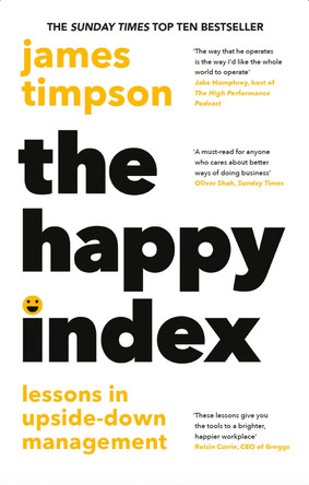 The Happy Index: Lessons in Upside-Down Management by James Timpson 9780008654740