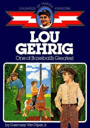 Lou Gehrig, One of Baseball's Greatest by Guernsey Van Riper 9780020419303