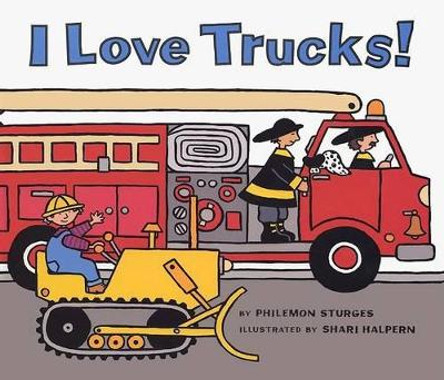 I Love Trucks! by Philemon Sturges 9780060526665